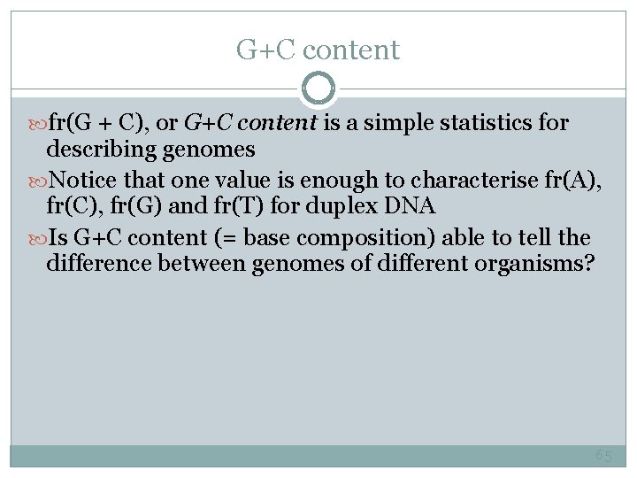 G+C content fr(G + C), or G+C content is a simple statistics for describing