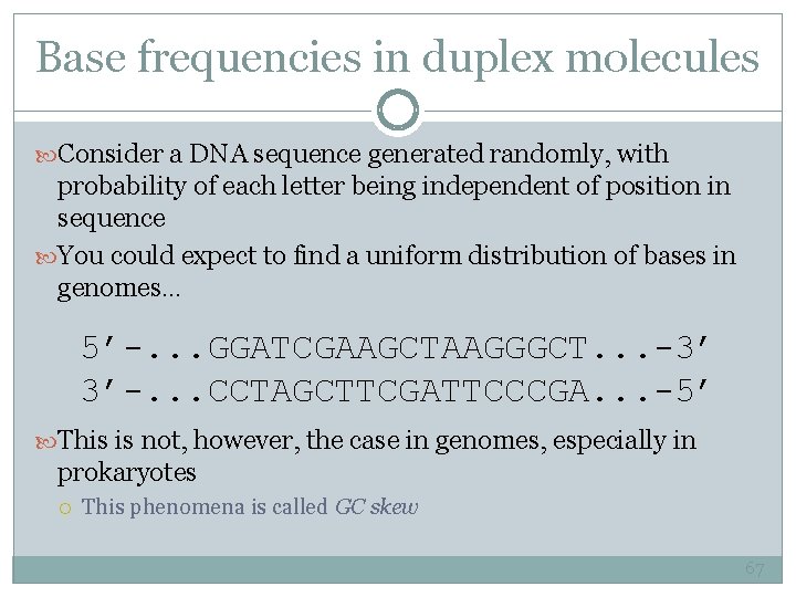 Base frequencies in duplex molecules Consider a DNA sequence generated randomly, with probability of