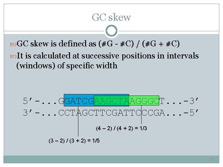 GC skew is defined as (#G - #C) / (#G + #C) It is