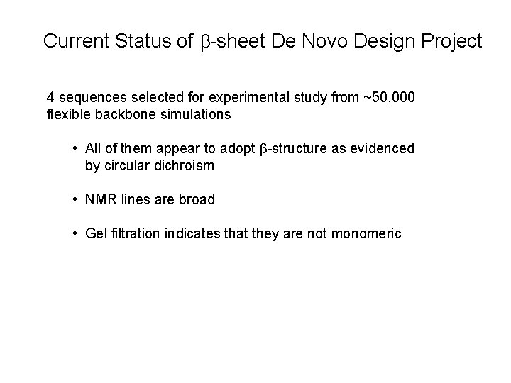 Current Status of b-sheet De Novo Design Project 4 sequences selected for experimental study