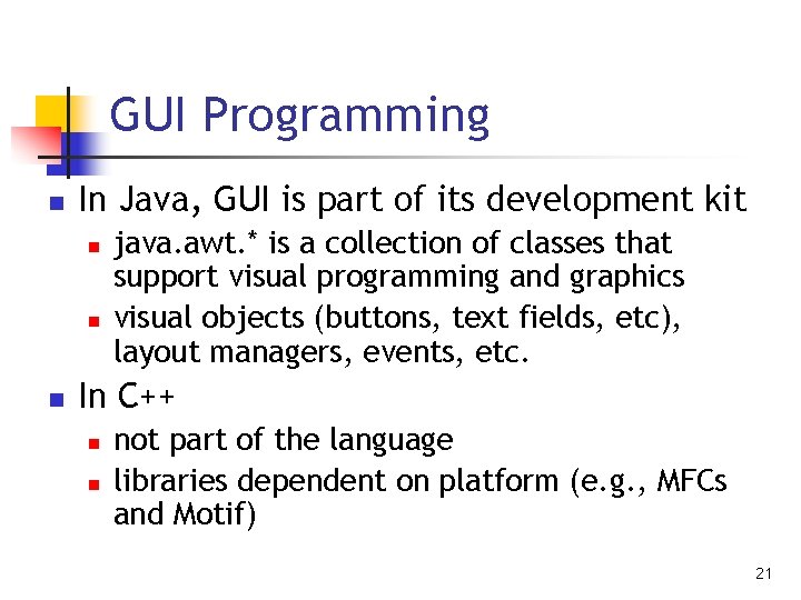 GUI Programming n In Java, GUI is part of its development kit n n