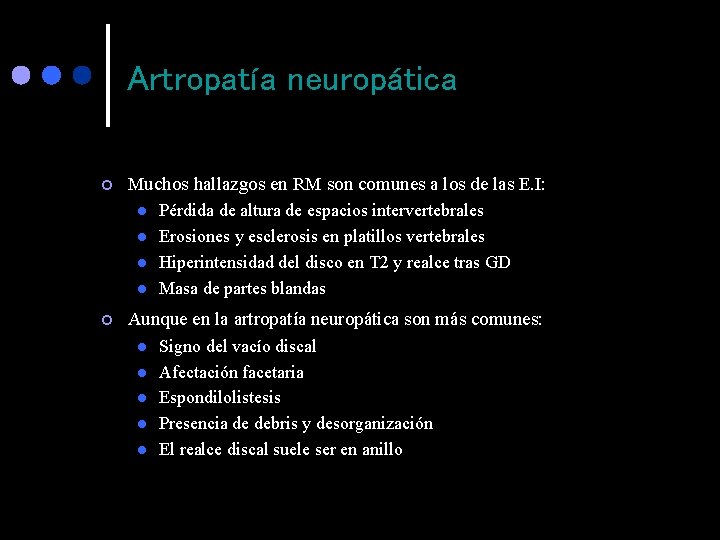 Artropatía neuropática ¢ Muchos hallazgos en RM son comunes a los de las E.