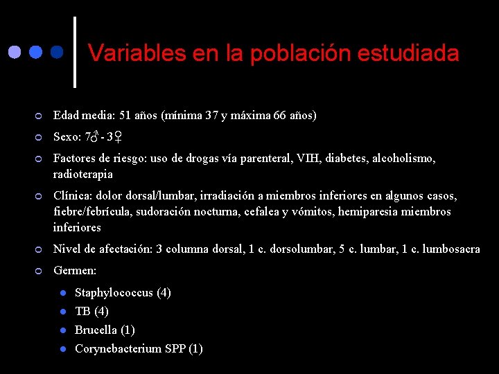 Variables en la población estudiada ¢ Edad media: 51 años (mínima 37 y máxima