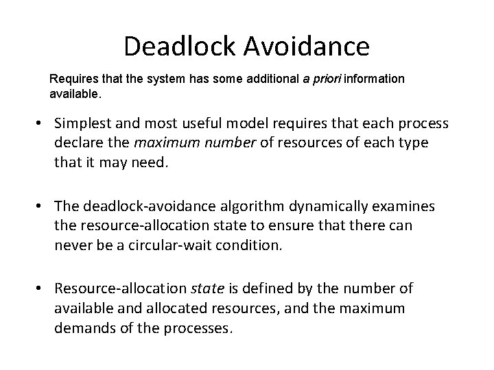 Deadlock Avoidance Requires that the system has some additional a priori information available. •