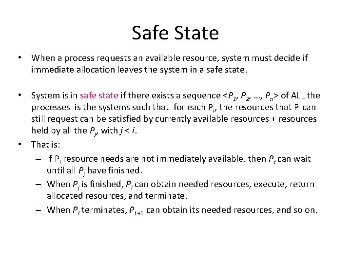 Safe State • When a process requests an available resource, system must decide if