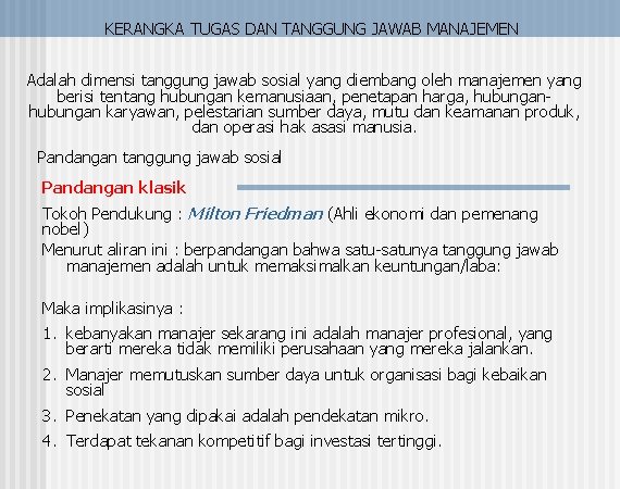 KERANGKA TUGAS DAN TANGGUNG JAWAB MANAJEMEN Adalah dimensi tanggung jawab sosial yang diembang oleh