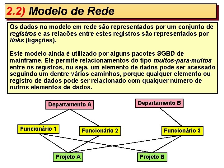 2. 2) Modelo de Rede Os dados no modelo em rede são representados por