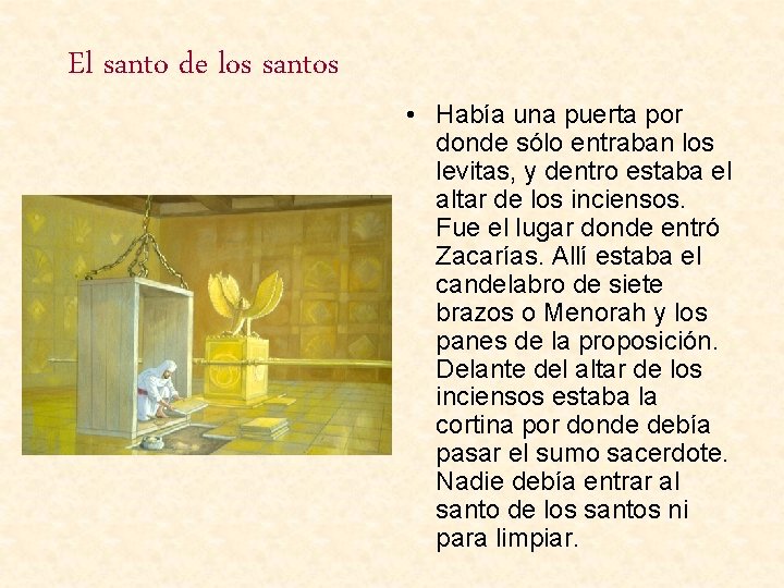 El santo de los santos • Había una puerta por donde sólo entraban los