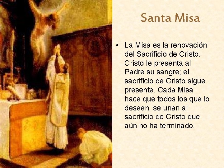 Santa Misa • La Misa es la renovación del Sacrificio de Cristo le presenta
