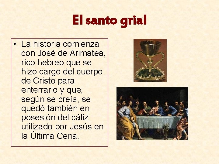 El santo grial • La historia comienza con José de Arimatea, rico hebreo que