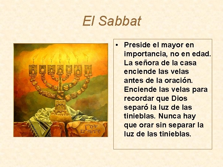 El Sabbat • Preside el mayor en importancia, no en edad. La señora de