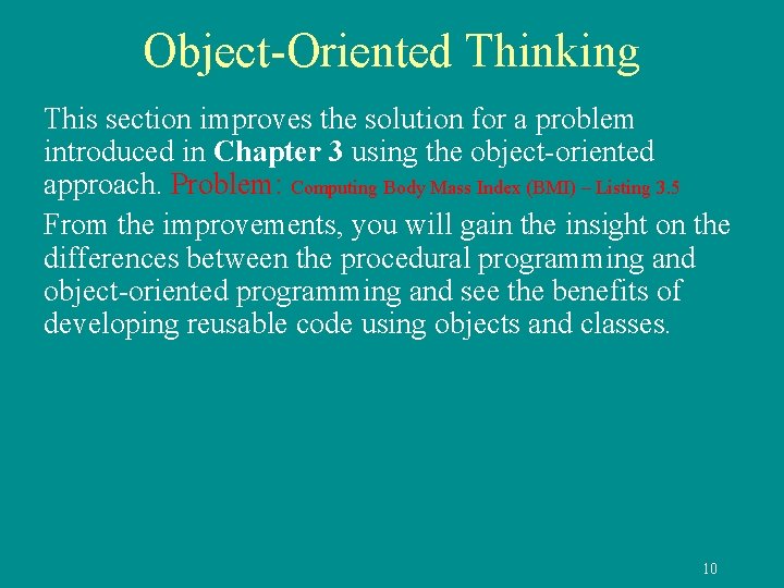 Object-Oriented Thinking This section improves the solution for a problem introduced in Chapter 3