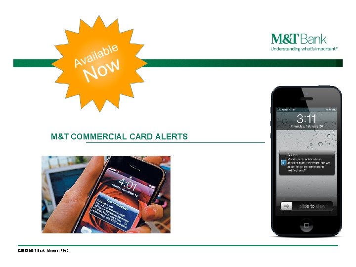 M&T COMMERCIAL CARD ALERTS © 2018 M&T Bank. Member FDIC. 