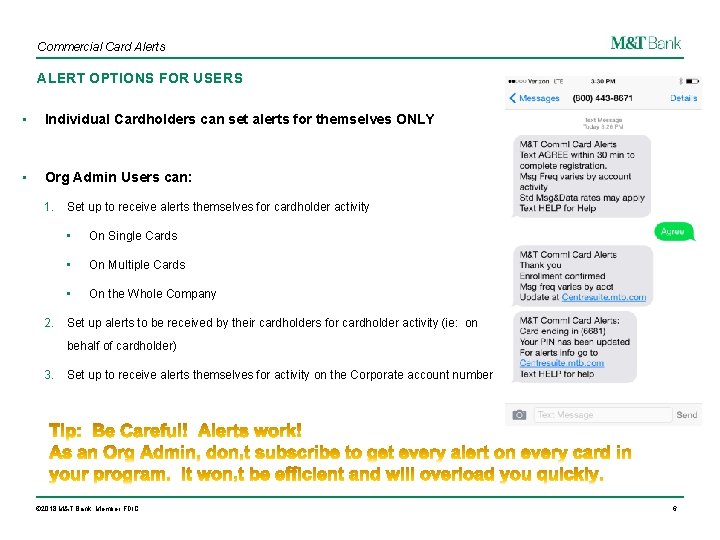 Commercial Card Alerts ALERT OPTIONS FOR USERS • Individual Cardholders can set alerts for