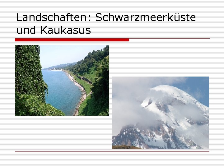 Landschaften: Schwarzmeerküste und Kaukasus 