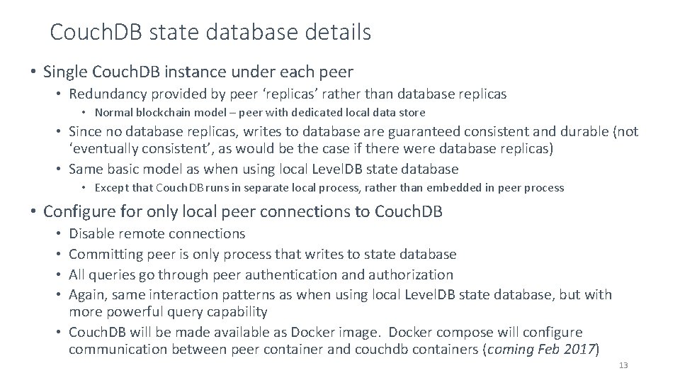 Couch. DB state database details • Single Couch. DB instance under each peer •
