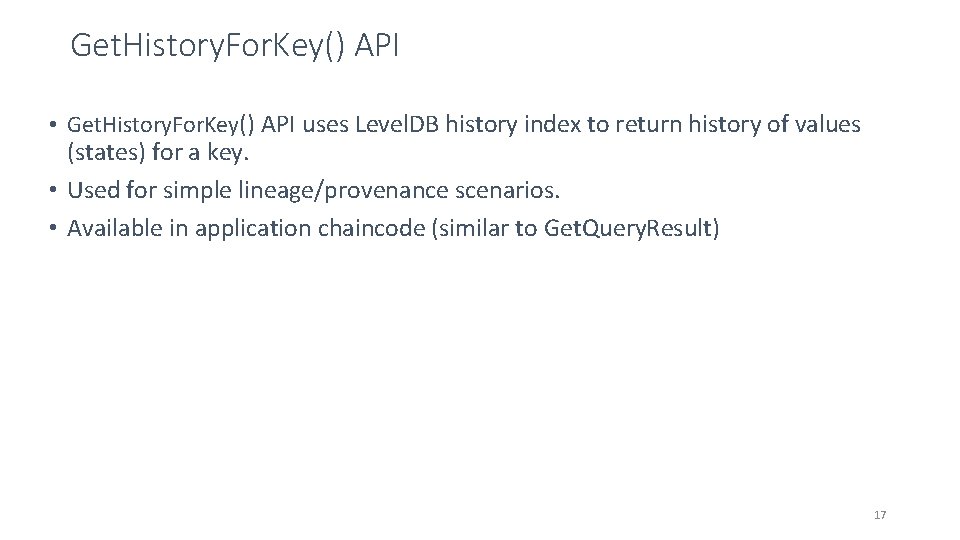 Get. History. For. Key() API • Get. History. For. Key() API uses Level. DB