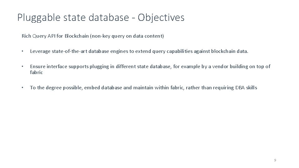 Pluggable state database - Objectives Rich Query API for Blockchain (non-key query on data