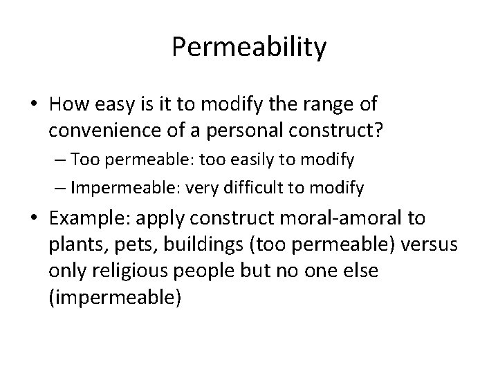 Permeability • How easy is it to modify the range of convenience of a