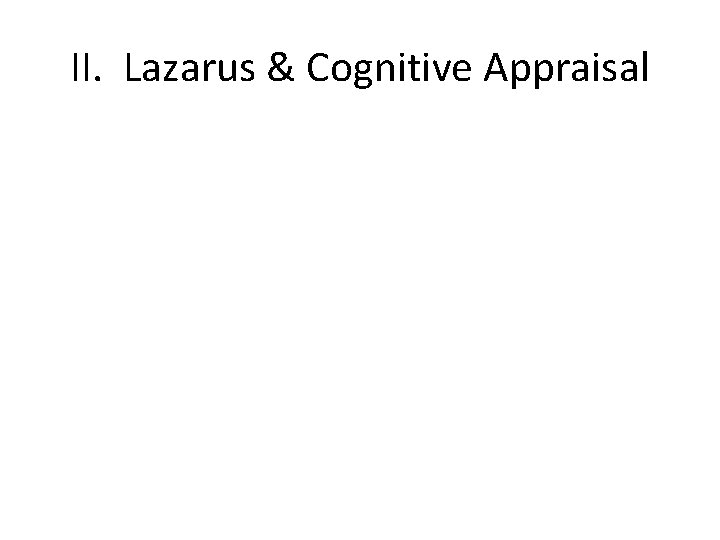 II. Lazarus & Cognitive Appraisal 