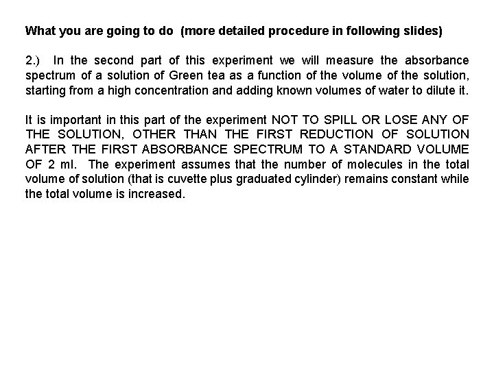 What you are going to do (more detailed procedure in following slides) 2. )