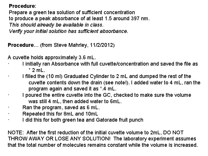 Procedure: Prepare a green tea solution of sufficient concentration to produce a peak absorbance