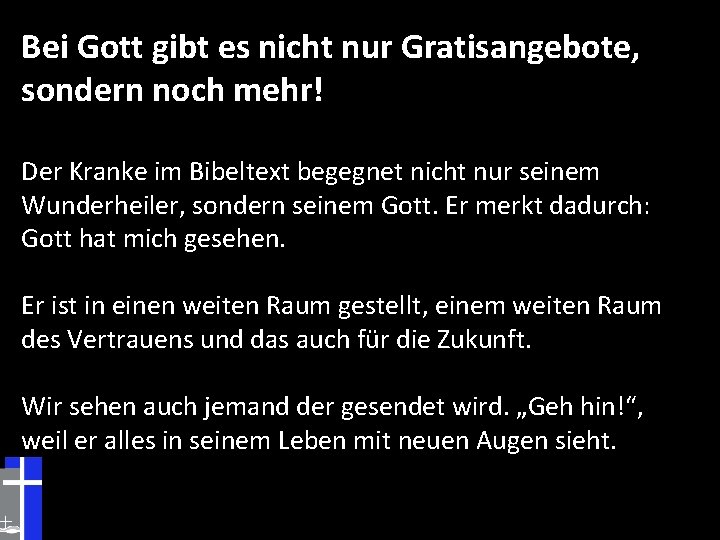 Bei Gott gibt es nicht nur Gratisangebote, sondern noch mehr! Der Kranke im Bibeltext