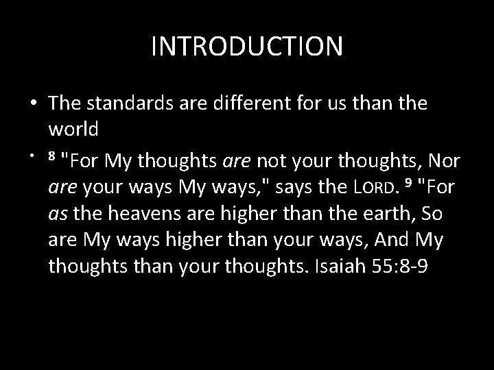 INTRODUCTION • The standards are different for us than the world • 8 "For