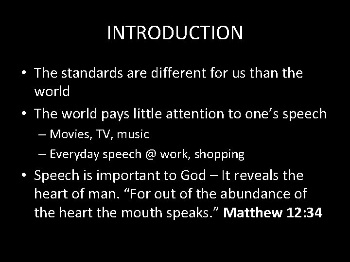 INTRODUCTION • The standards are different for us than the world • The world
