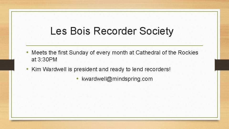 Les Bois Recorder Society • Meets the first Sunday of every month at Cathedral