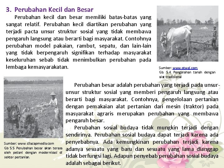 3. Perubahan Kecil dan Besar Perubahan kecil dan besar memiliki batas-batas yang sangat relatif.