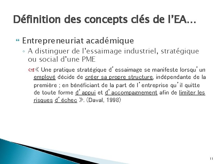 Définition des concepts clés de l’EA… Entrepreneuriat académique ◦ A distinguer de l’essaimage industriel,