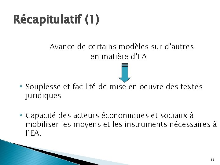 Récapitulatif (1) Avance de certains modèles sur d’autres en matière d’EA Souplesse et facilité