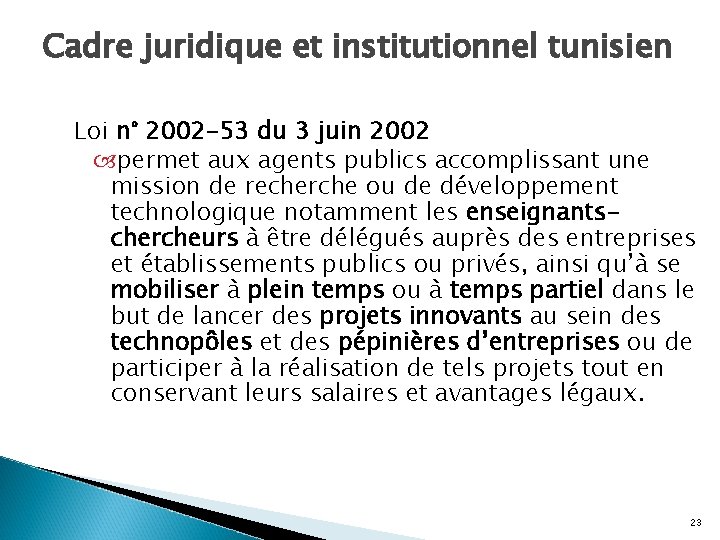 Cadre juridique et institutionnel tunisien Loi n° 2002 -53 du 3 juin 2002 permet