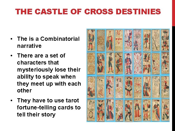 THE CASTLE OF CROSS DESTINIES • The is a Combinatorial narrative • There a