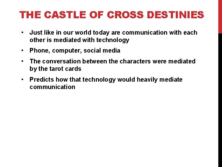 THE CASTLE OF CROSS DESTINIES • Just like in our world today are communication