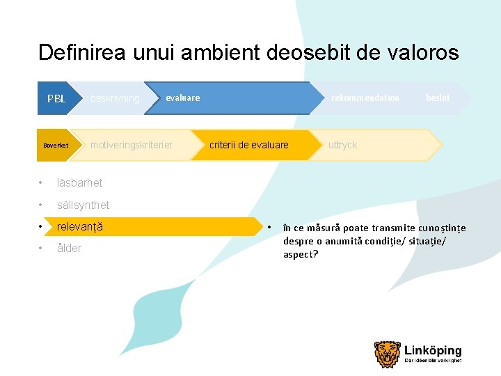 Definirea unui ambient deosebit de valoros PBL Boverket beskrivning evaluare motiveringskriterier • läsbarhet •