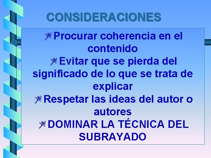 CONSIDERACIONES ZProcurar coherencia en el contenido ZEvitar que se pierda del significado de lo