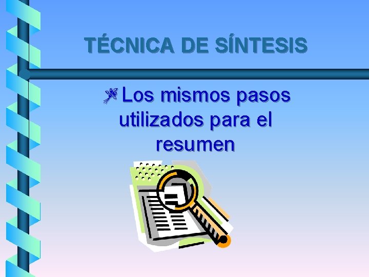 TÉCNICA DE SÍNTESIS ZLos mismos pasos utilizados para el resumen 