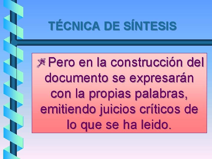 TÉCNICA DE SÍNTESIS ZPero en la construcción del documento se expresarán con la propias TÉCNICA DE SÍNTESIS ZPero en la construcción del documento se expresarán con la propias