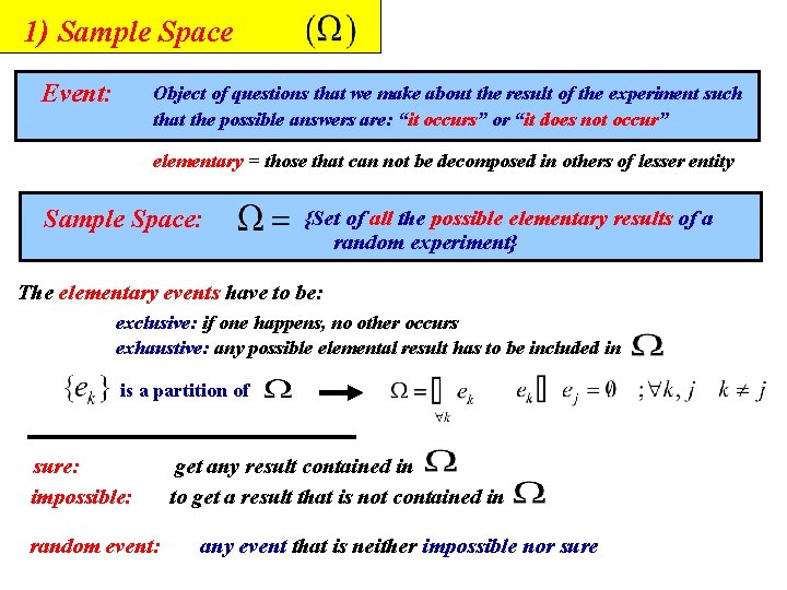 1) Sample Space Event: Object of questions that we make about the result of