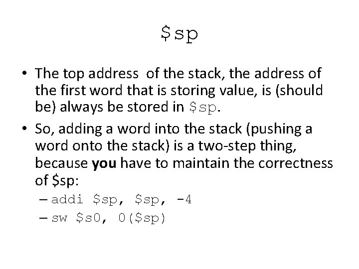 $sp • The top address of the stack, the address of the first word
