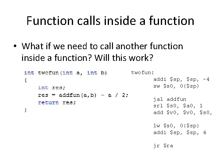 Function calls inside a function • What if we need to call another function