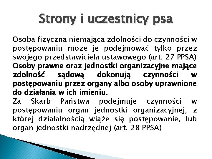 Strony i uczestnicy psa Osoba fizyczna niemająca zdolności do czynności w postępowaniu może je