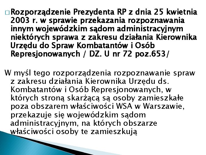 � Rozporządzenie Prezydenta RP z dnia 25 kwietnia 2003 r. w sprawie przekazania rozpoznawania