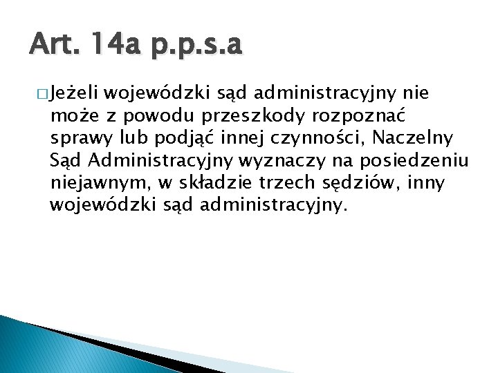 Art. 14 a p. p. s. a � Jeżeli wojewódzki sąd administracyjny nie może