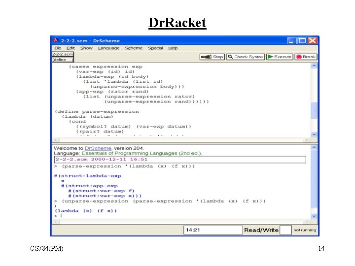 Dr. Racket CS 784(PM) 14 