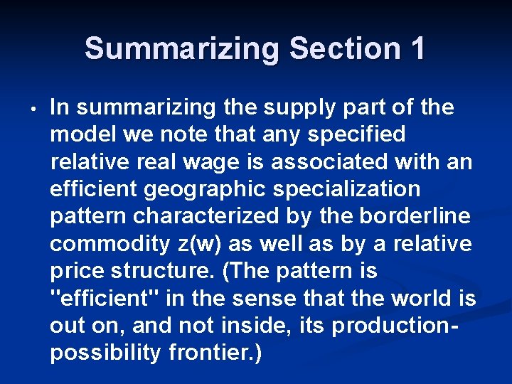 Summarizing Section 1 • In summarizing the supply part of the model we note