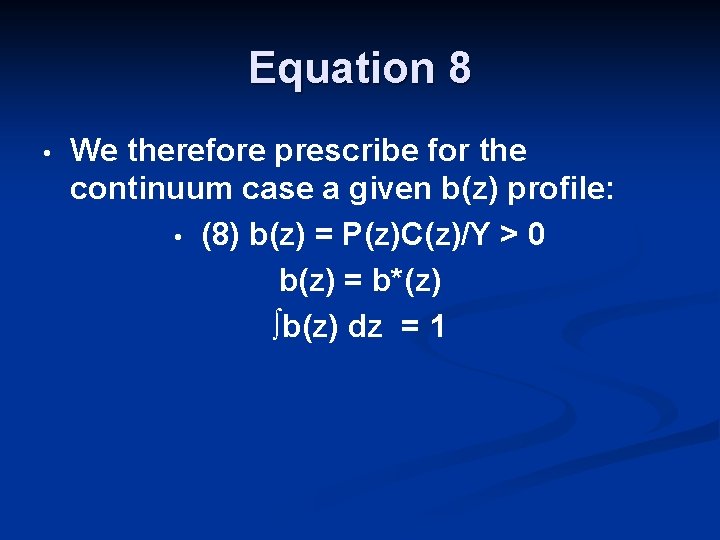 Equation 8 • We therefore prescribe for the continuum case a given b(z) profile: