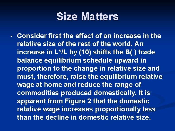 Size Matters • Consider first the effect of an increase in the relative size